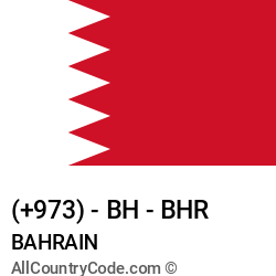 Bahrain Country and phone Codes : +973, BH, BHR