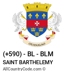 Saint Barthelemy Country and phone Codes : +590, BL, BLM Saint Barthelemy Country and phone Codes : +590, BL, BLM