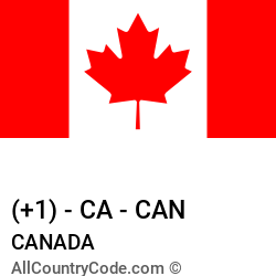 Canada Country and phone Codes : +1, CA, CAN Canada Country and phone Codes : +1, CA, CAN