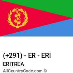 Eritrea Country and phone Codes : +291, ER, ERI Eritrea Country and phone Codes : +291, ER, ERI