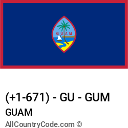 Guam Country and phone Codes : +1-671, GU, GUM Guam Country and phone Codes : +1-671, GU, GUM