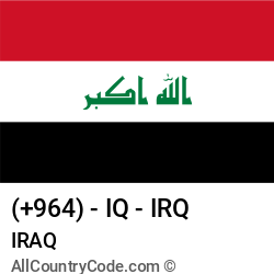 Iraq Country and phone Codes : +964, IQ, IRQ Iraq Country and phone Codes : +964, IQ, IRQ