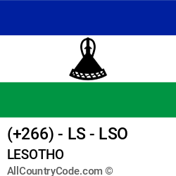 Lesotho Country and phone Codes : +266, LS, LSO Lesotho Country and phone Codes : +266, LS, LSO