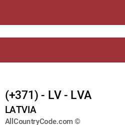 Latvia Country and phone Codes : +371, LV, LVA Latvia Country and phone Codes : +371, LV, LVA