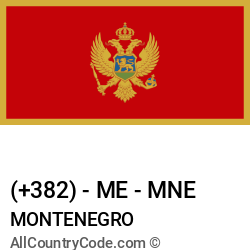 Montenegro Country and phone Codes : +382, ME, MNE Montenegro Country and phone Codes : +382, ME, MNE