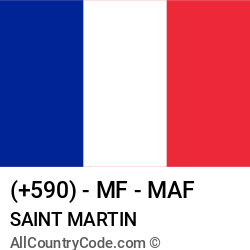 Saint Martin Country and phone Codes : +590, MF, MAF Saint Martin Country and phone Codes : +590, MF, MAF