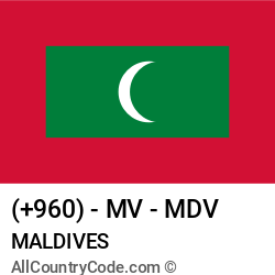 Maldives Country and phone Codes : +960, MV, MDV Maldives Country and phone Codes : +960, MV, MDV