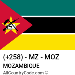 Mozambique Country and phone Codes : +258, MZ, MOZ Mozambique Country and phone Codes : +258, MZ, MOZ