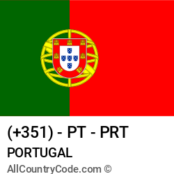 Portugal Country and phone Codes : +351, PT, PRT Portugal Country and phone Codes : +351, PT, PRT