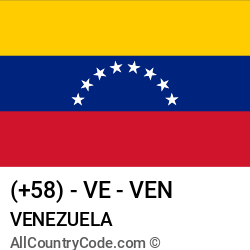 Venezuela Country and phone Codes : +58, VE, VEN Venezuela Country and phone Codes : +58, VE, VEN