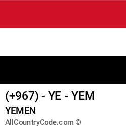 Yemen Country and phone Codes : +967, YE, YEM Yemen Country and phone Codes : +967, YE, YEM